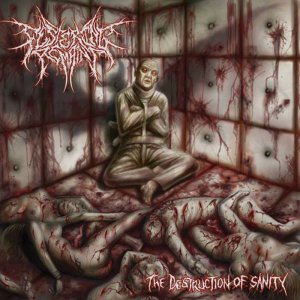 Festering Remains - The Destruction of Sanity (EP) [2014]