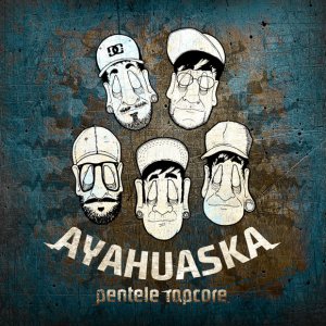 Ayahuaska - Pentele RapCore (EP) (2014)