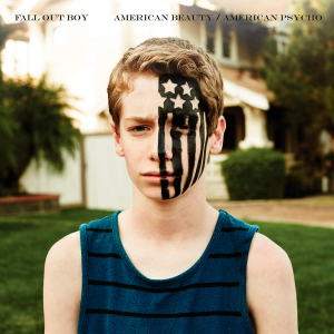 Fall Out Boy - American Beauty/American Psycho [2015]