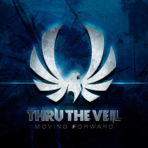 Thru The Veil - Moving Forward (Deluxe Edition) (2014)