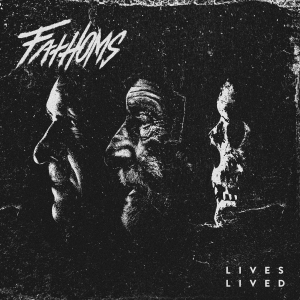 Fathoms - Lives Lived [2015]