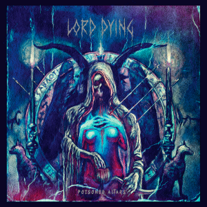 Lord Dying - Poisoned Altars [2015]