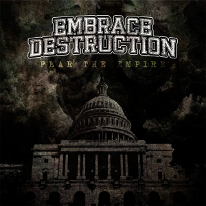 Embrace Destruction - Fear The Empire [2015]