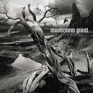 Mushroom Giant - Painted Mantra [2014]