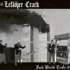 Left&#246;ver Crack - Fuck World Trade (Reissue) [2015]