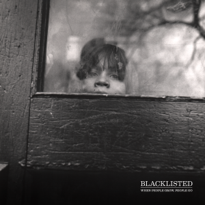 Blacklisted - When People Grow, People Go [2015]