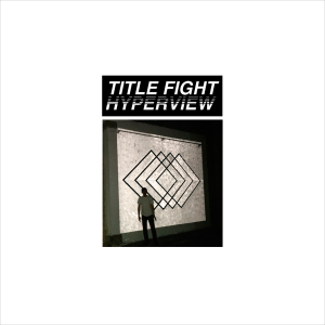 Title Fight - Hyperview [2015]