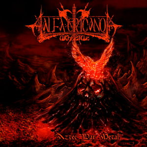 Alfa Eridano Akhernar - Aztec War Metal [2014]