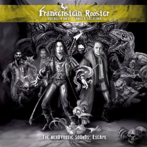 Frankenstein Rooster - The Nerdvrotic Sounds' Escape [2015]