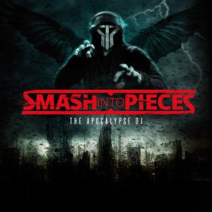 Smash Into Pieces - The Apocalypse DJ [2015]