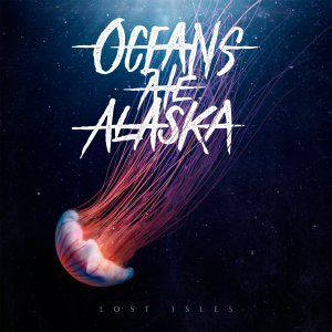 Oceans Ate Alaska - Lost Isles [2015]