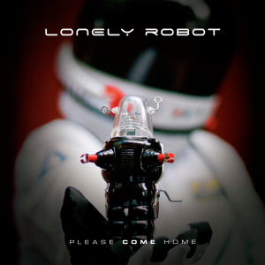 Lonely Robot - Please Come Home [2015]