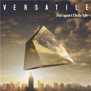 Far apart Daily life - Versatile (2015)