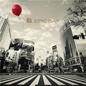 B'z - Epic Day (2015)