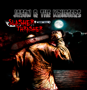 Jason & the Kruegers - Slasher Thrasher [2015]