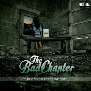 The Bad Chapter - Cheers To The Down And Outs [2015]