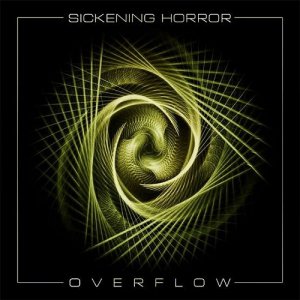 Sickening Horror - Overflow [2015]