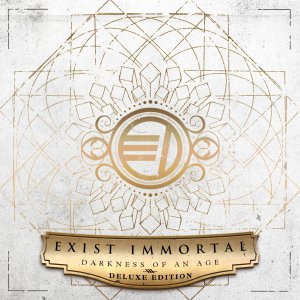 Exist Immortal - Darkness Of An Age (Deluxe Edition) [2015]