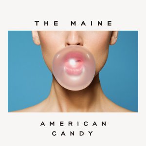The Maine - American Candy [2015]