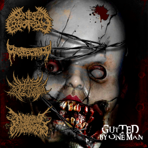 Bonesaw Lobotomy / Mastectomy / Hate Inclination / Numbered With The Transgressors - Gutted By One Man (Split) [2015]