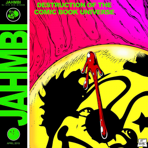 Jahmbi - Destruction of the Comic Book Universe [2015]