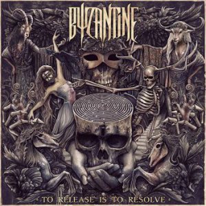 Byzantine - To Release Is To Resolve [2015]