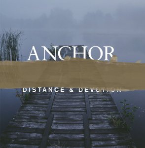 Anchor - Distance & Devotion [2015]