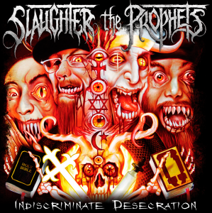 Slaughter The Prophets - Indiscriminate Desecration [2015]