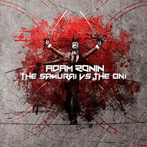 Adam Ronin - The Samurai vs the Oni [2015]