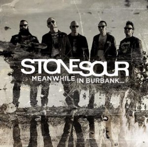 Stone Sour - Meanwhile In Burbank... (EP) [2015]
