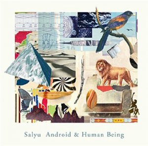 Salyu - Android & Human Being (2015)