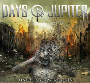 Days Of Jupiter - Only Ashes Remain [2015]