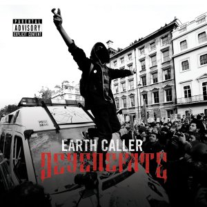 Earth Caller - Degenerate [2015]