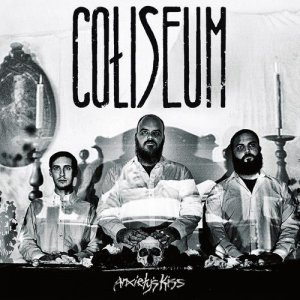 Coliseum - Anxiety's Kiss [2015]