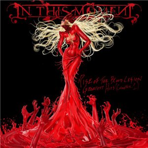 In This Moment - Rise Of The Blood Legion: Greatest Hits (Chapter 1) [2015]
