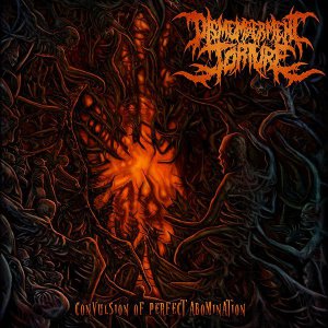 Dismemberment Torture - Convulsion Of Perfect Abomination (EP) [2015]