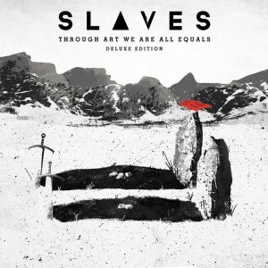 Slaves - Through Art We Are Equals (Deluxe Edition) [2015]