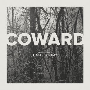 Haste The Day - Coward [2015]