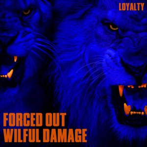 Forced Out / Wilful Damage - Loyalty (EP/Split) [2014]