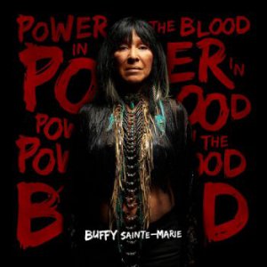 Buffy Sainte-Marie - Power In The Blood [2015]
