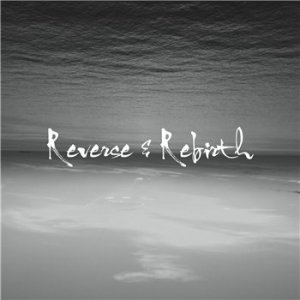 Thecharmpark - Reverse & Rebirth [2015]