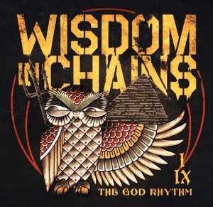 Wisdom In Chains - The God Rhythm [2015]