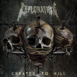 Defloration - Created To Kill [2015]