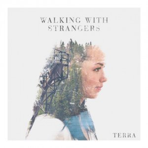 Walking With Strangers - Terra [2015]
