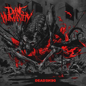 Dying Humanity - Deadened [2015]