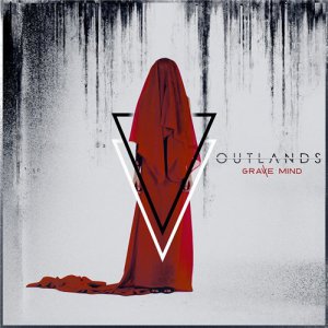 Outlands - Grave Mind [2015]