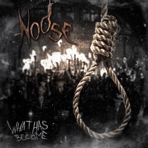 Noose - What Has Become (EP) [2015]