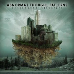 Abnormal Thought Patterns - Altered State Of Consciousness [2015]