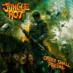 Jungle Rot - Order Shall Prevail [2015]