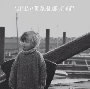 Sleepers - YoungBloodOldWays [2015]